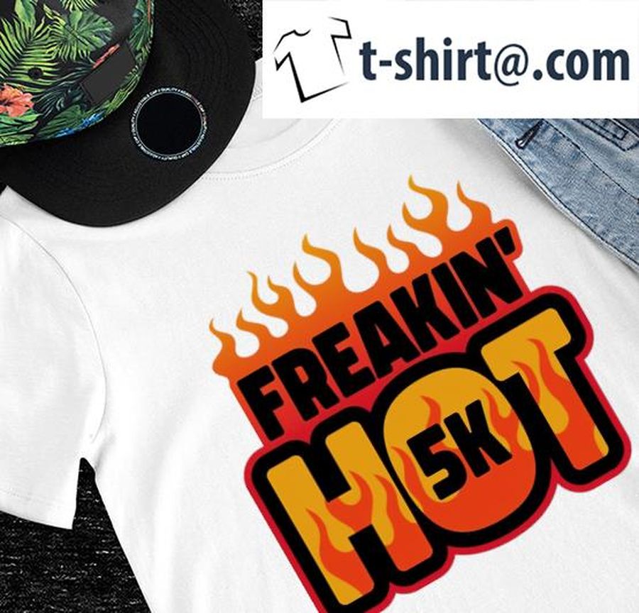 Freakin’ hot 5K fire logo shirt