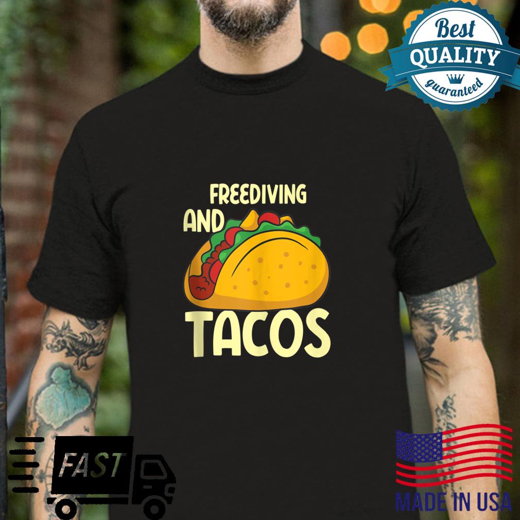 Freediving And Tacos Freediving Freediver Shirt