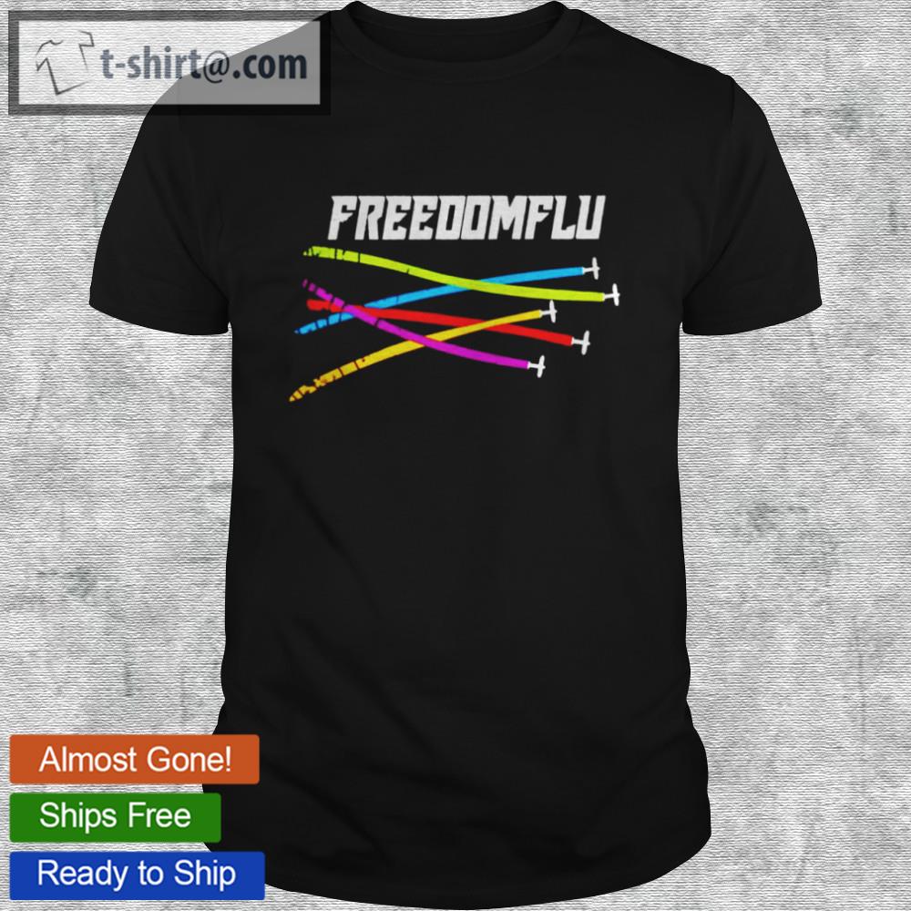 Freedom flu shirt