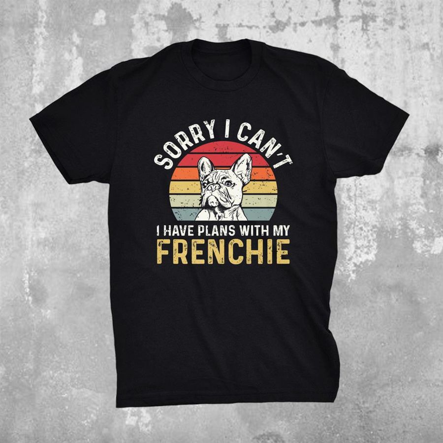 French Bulldog Design For A Frenchie Owner Shirt