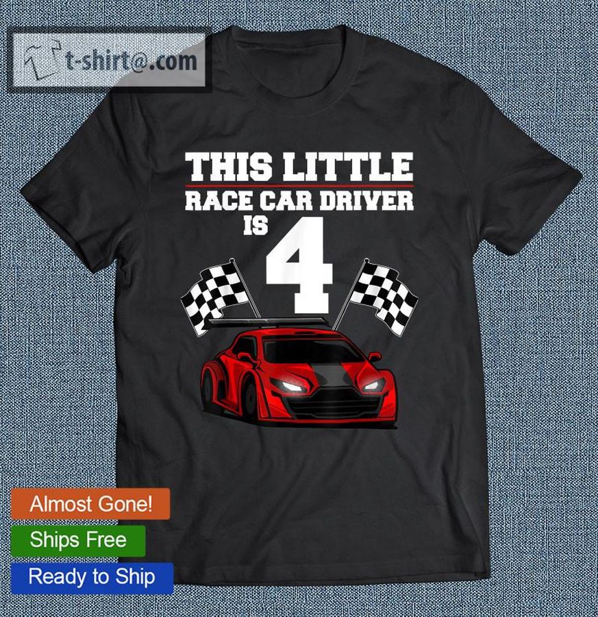 Funny 4Th Birthday Gift Boys 4 Years Old Race Car Drivers T-shirt
