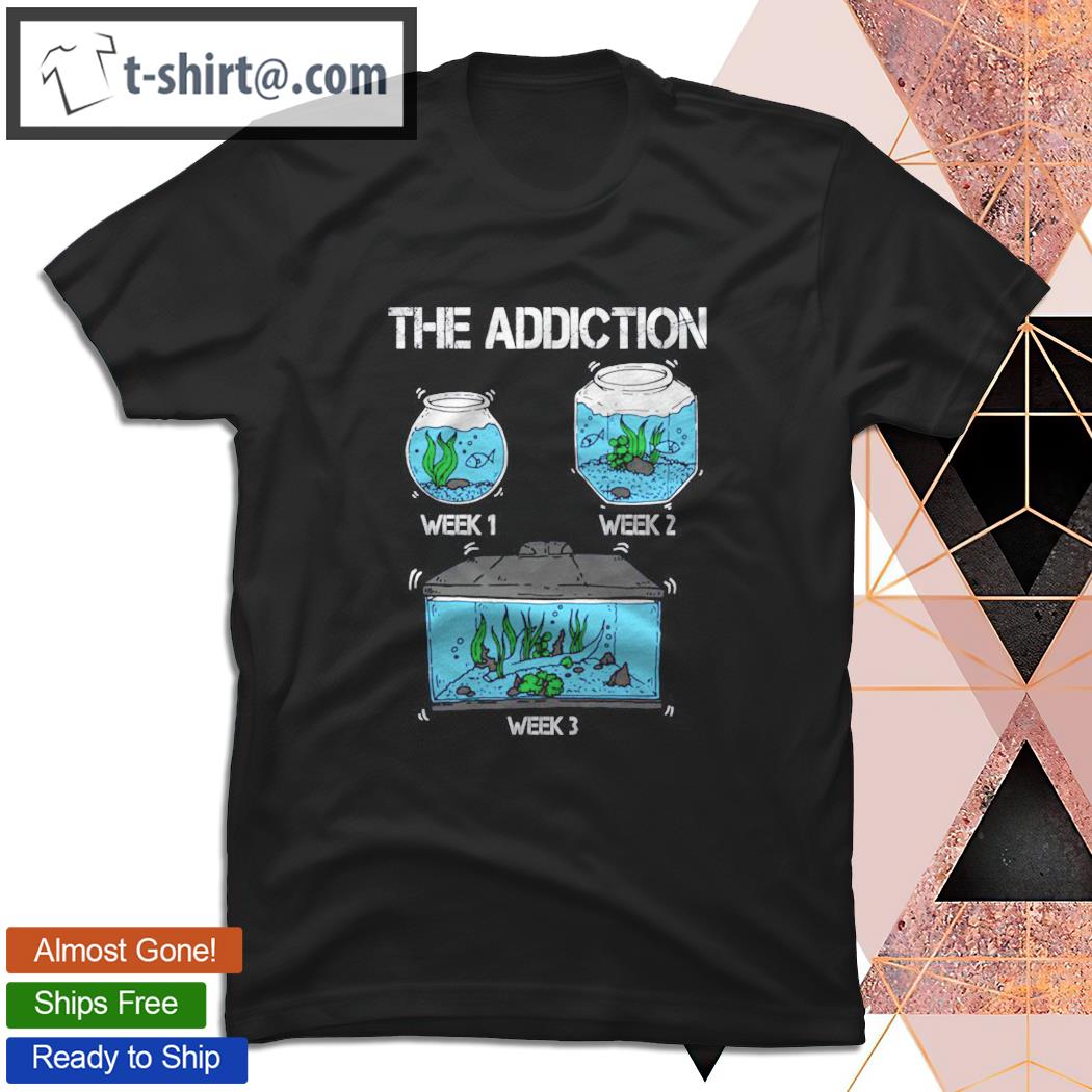 Funny Aquarium Aquarist Tank Addiction Fish Keeping Lover T-shirt