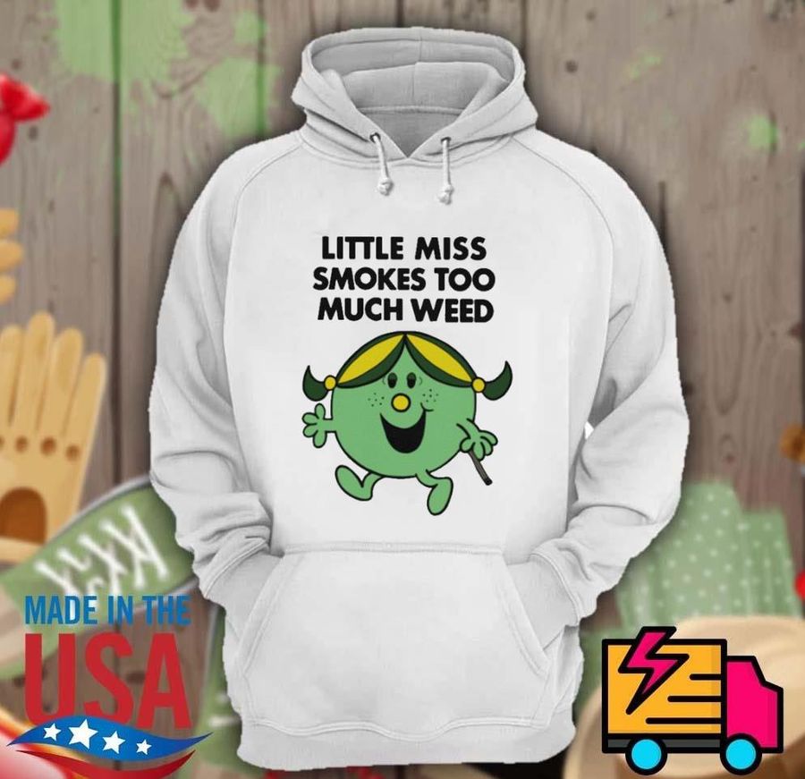 Funny best little miss smokes too much weed shirt