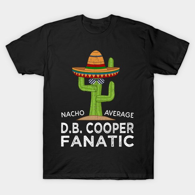 Funny D.B. Cooper Fanatic T-shirt, Hoodie, SweatShirt, Long Sleeve