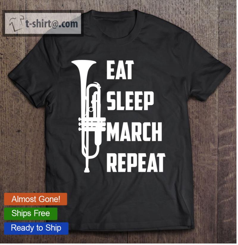 Funny Eat Sleep March Repeat Gift Cool Trumpet Marching Band Pullover T-shirt