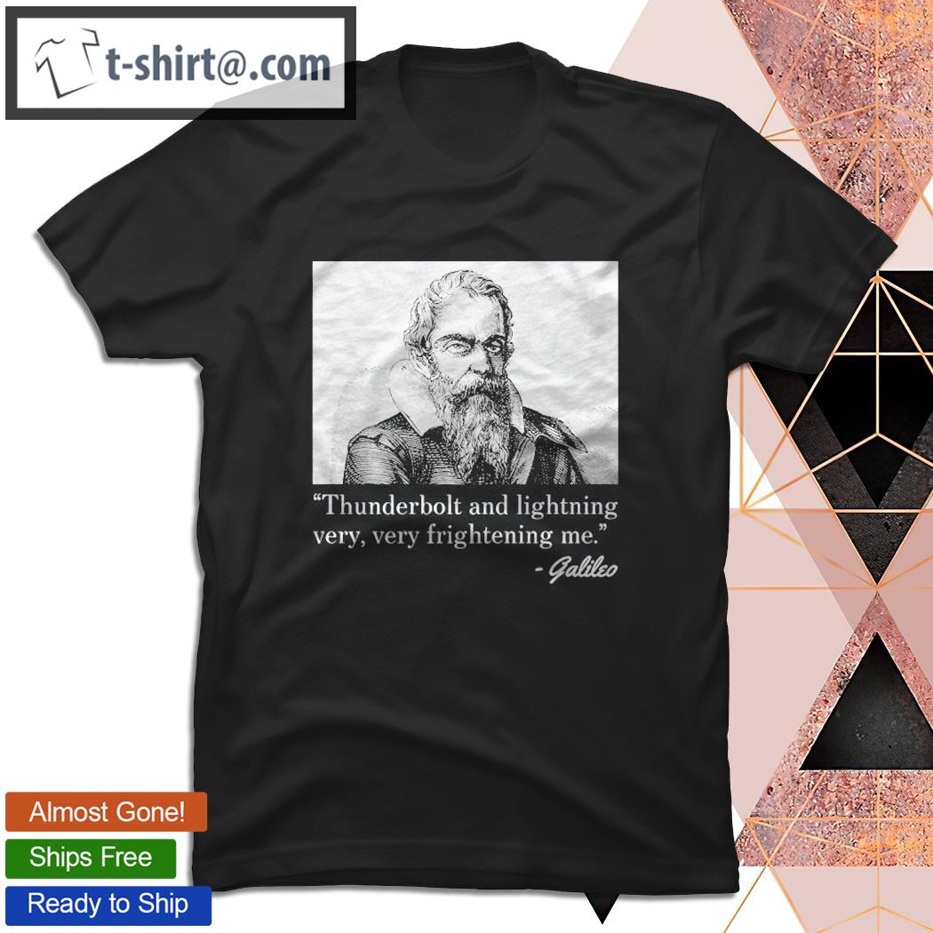 Funny Galileo Galilei Inspired Quote T-shirt