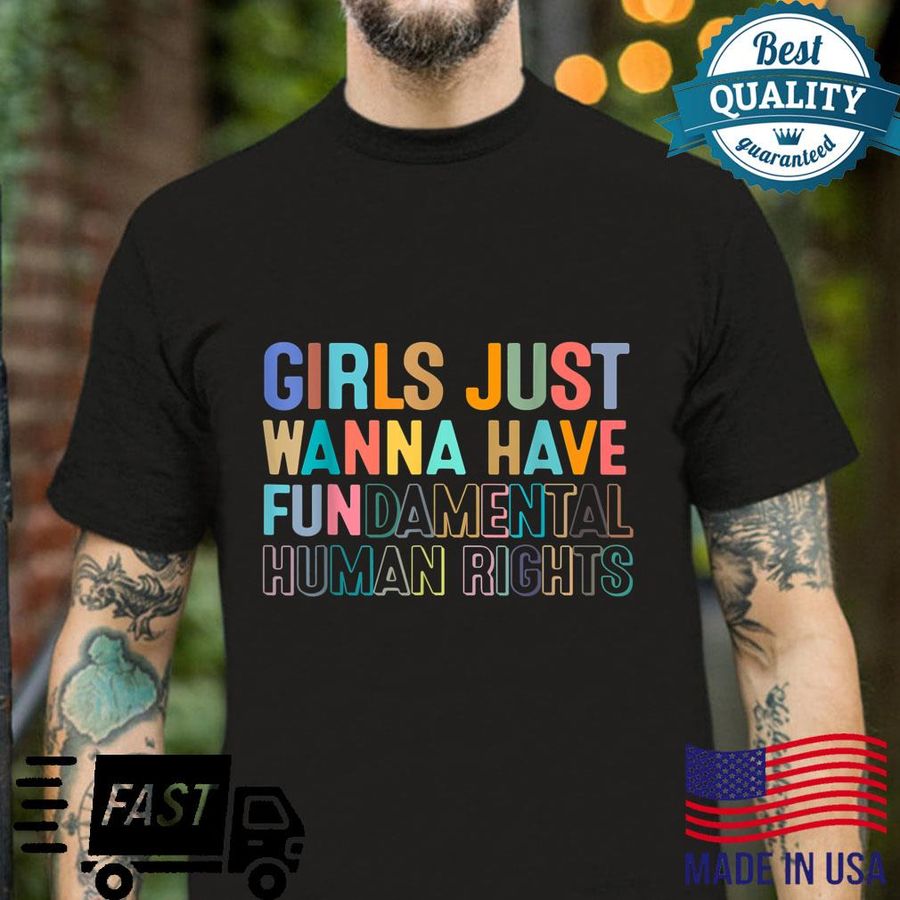 Funny Girls Just Want to Have Fundamental Rights Shirt