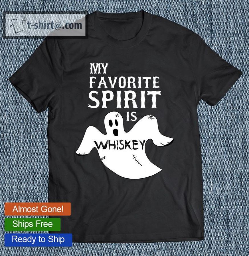 Funny Halloween Drinking Whiskey My Favorite Spirit Is Ghost T-shirt