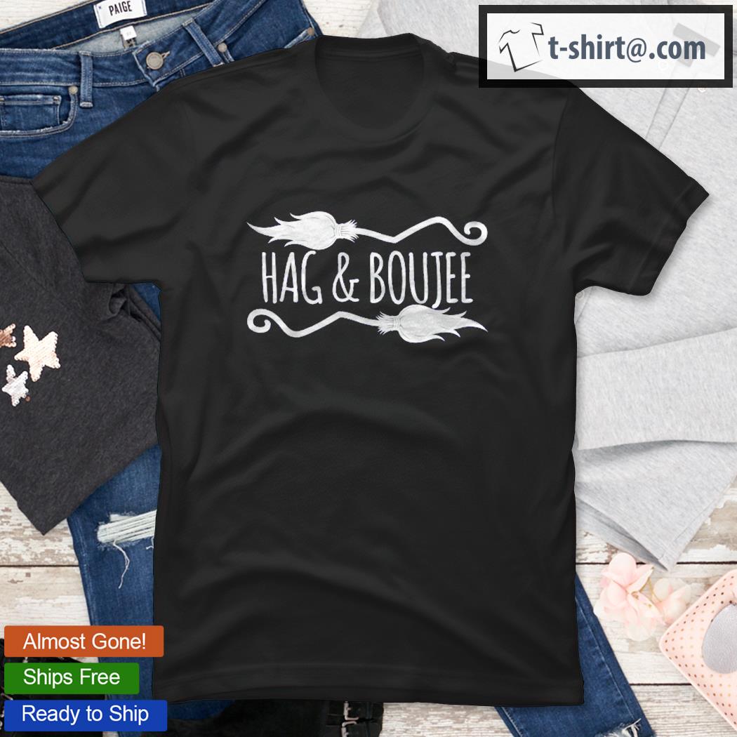 Funny Halloween Party Witch Bad Broomsticks Hag And Boujee Shirt
