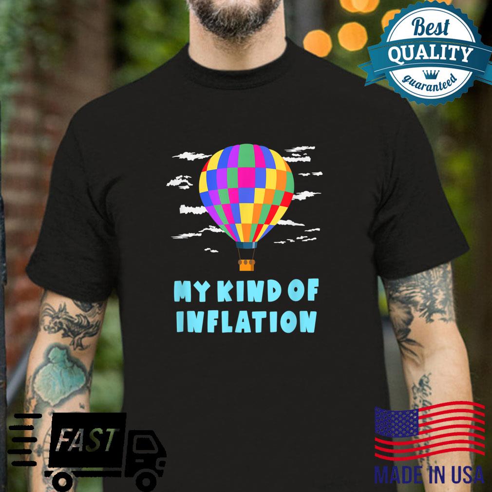 Funny Inflation Saying Colorful Hot Air Balloon Pilot Rider Shirt