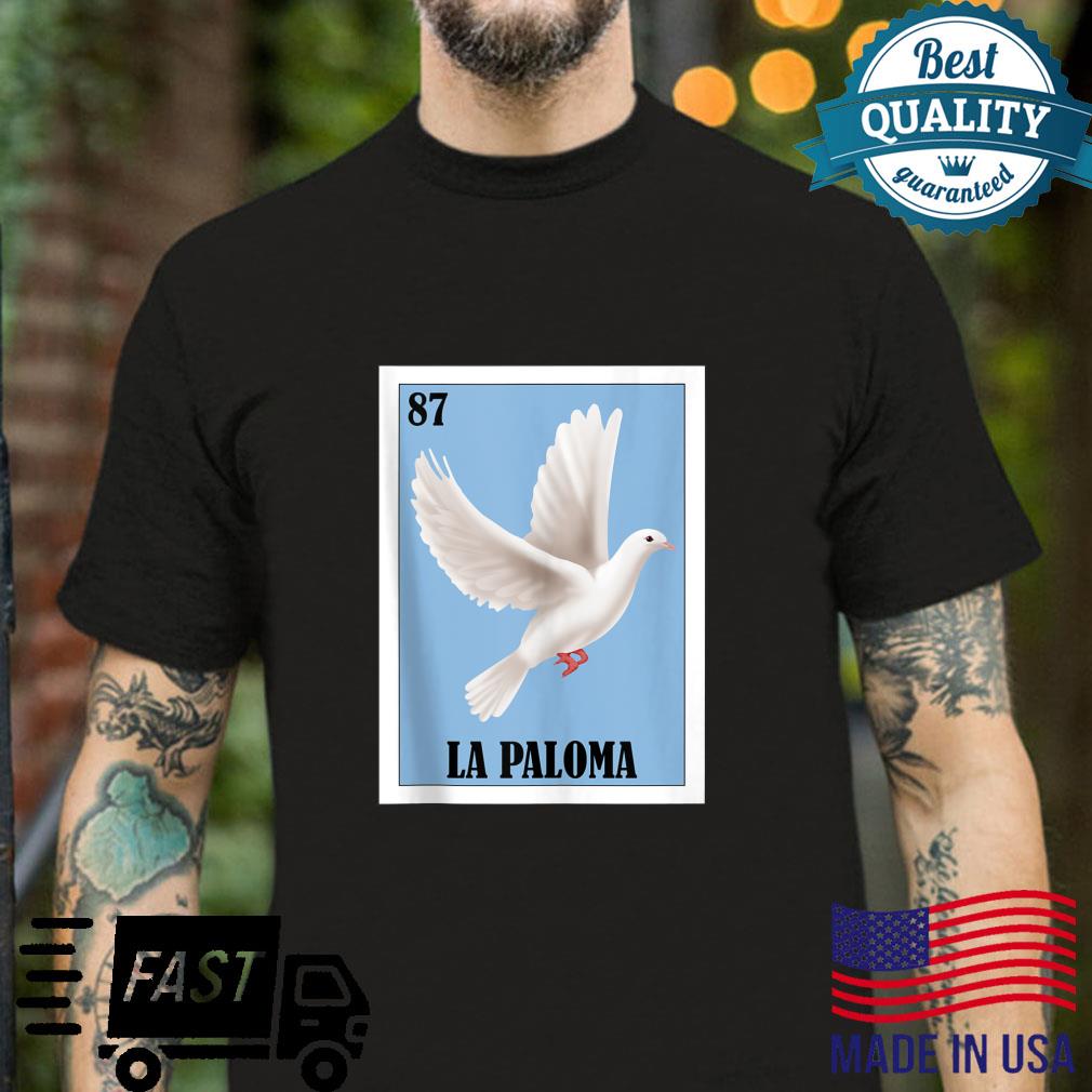 Funny Mexican Design of a Dove La Paloma Shirt