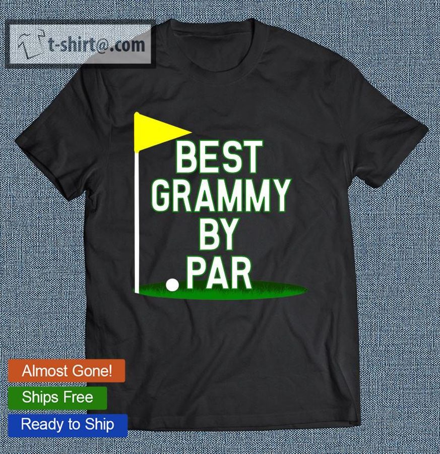 Funny Mother’s Day Best Grammy By Par Golf Gift T-shirt