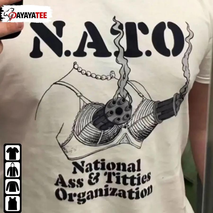 Funny Nato National Ass And Titties Organization Shirt Unisex Hoodie