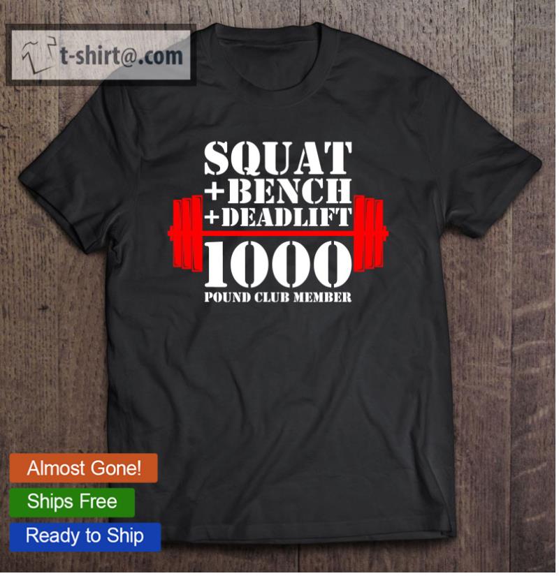 Funny Powerlifting Cool 1000 Pound Club Gift For Men Women T-shirt