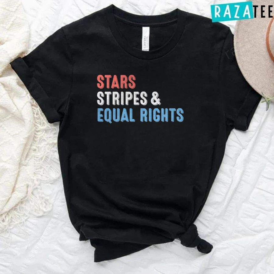 Funny Stars Stripes And Equal Rights 4th Of July Women’s Rights T-Shirt