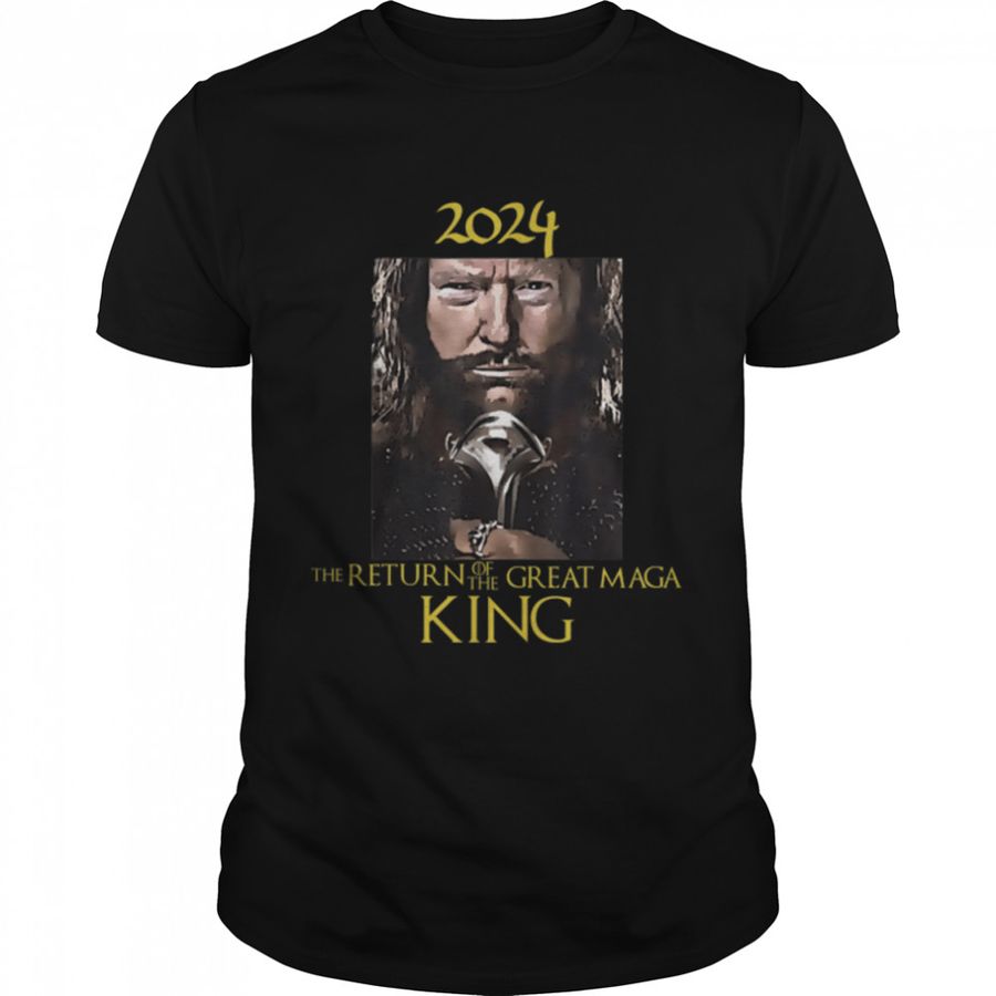 Funny, The Return of the Great Maga King, Trump Return 2024 T-Shirt B0B1F4KC2G
