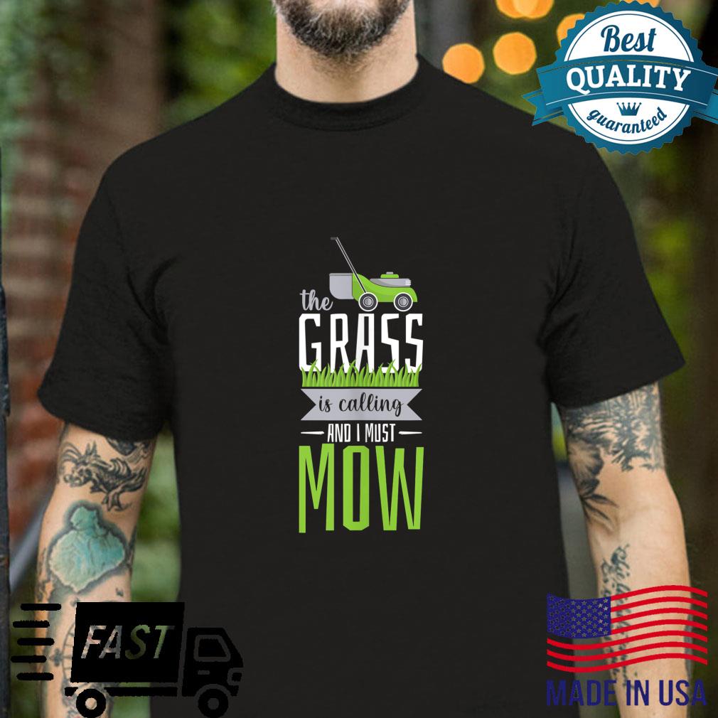 Gardening Lawnmower The Grass Is Calling And I Must Mow Shirt
