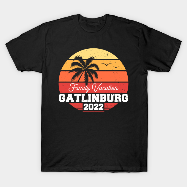 Gatlinburg family vacation 2022 T-shirt, Hoodie, SweatShirt, Long Sleeve