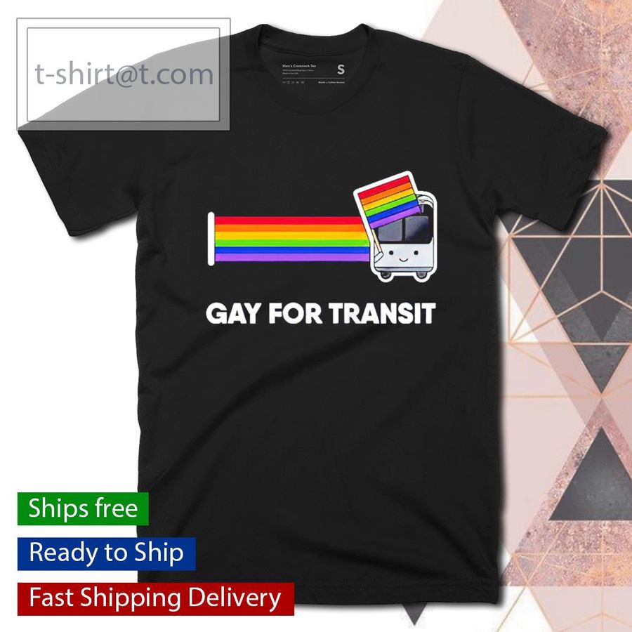 Gay for Transit bus shirt