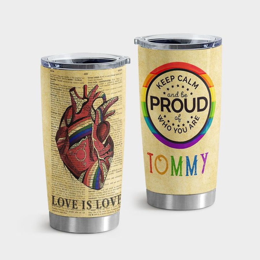 Gay Water Tumbler, Lgbt Keep Calm And Be Proud Of Who You Are Tumbler Tumbler Cup 20oz , Tumbler Cup 30oz, Straight Tumbler 20oz