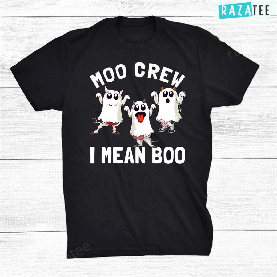 Ghost Cow Moo Crew I Mean Boo Funny Halloween Cow Lover 2021 Shirt
