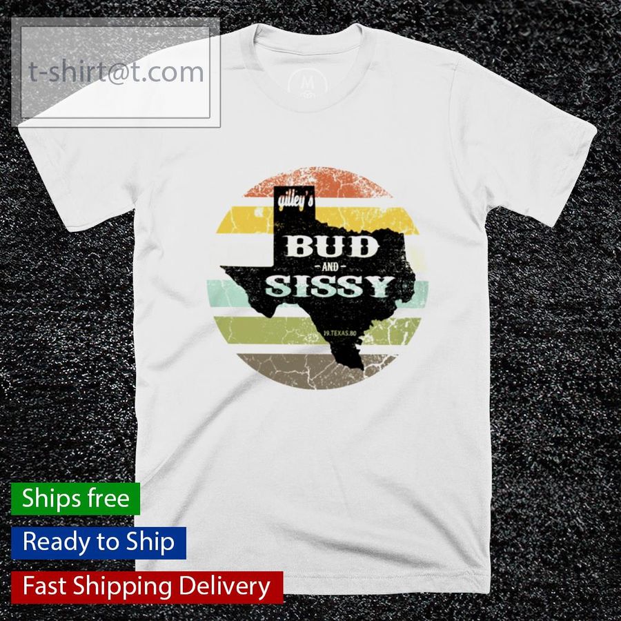 Gilley’s Bud and sissy shirt