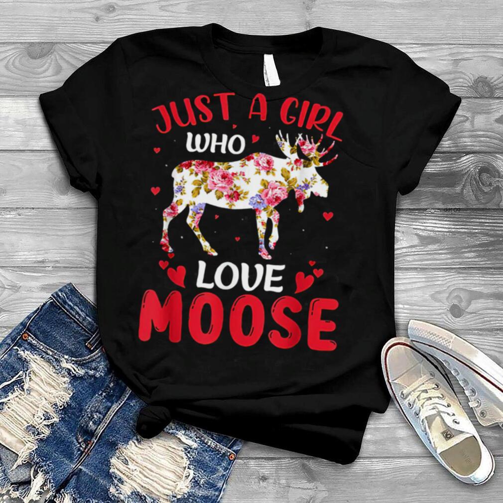 Girl Who Love Moose shirt