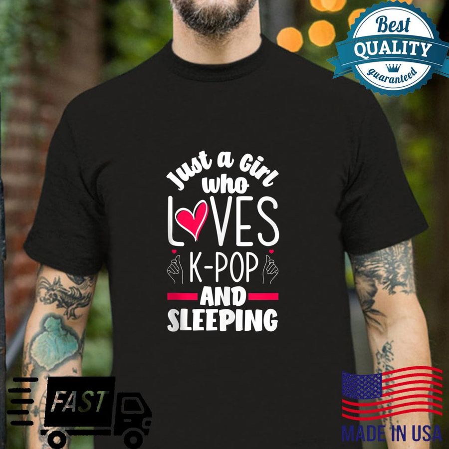 Girl Who Loves KPop And Sleeping KPop Shirt