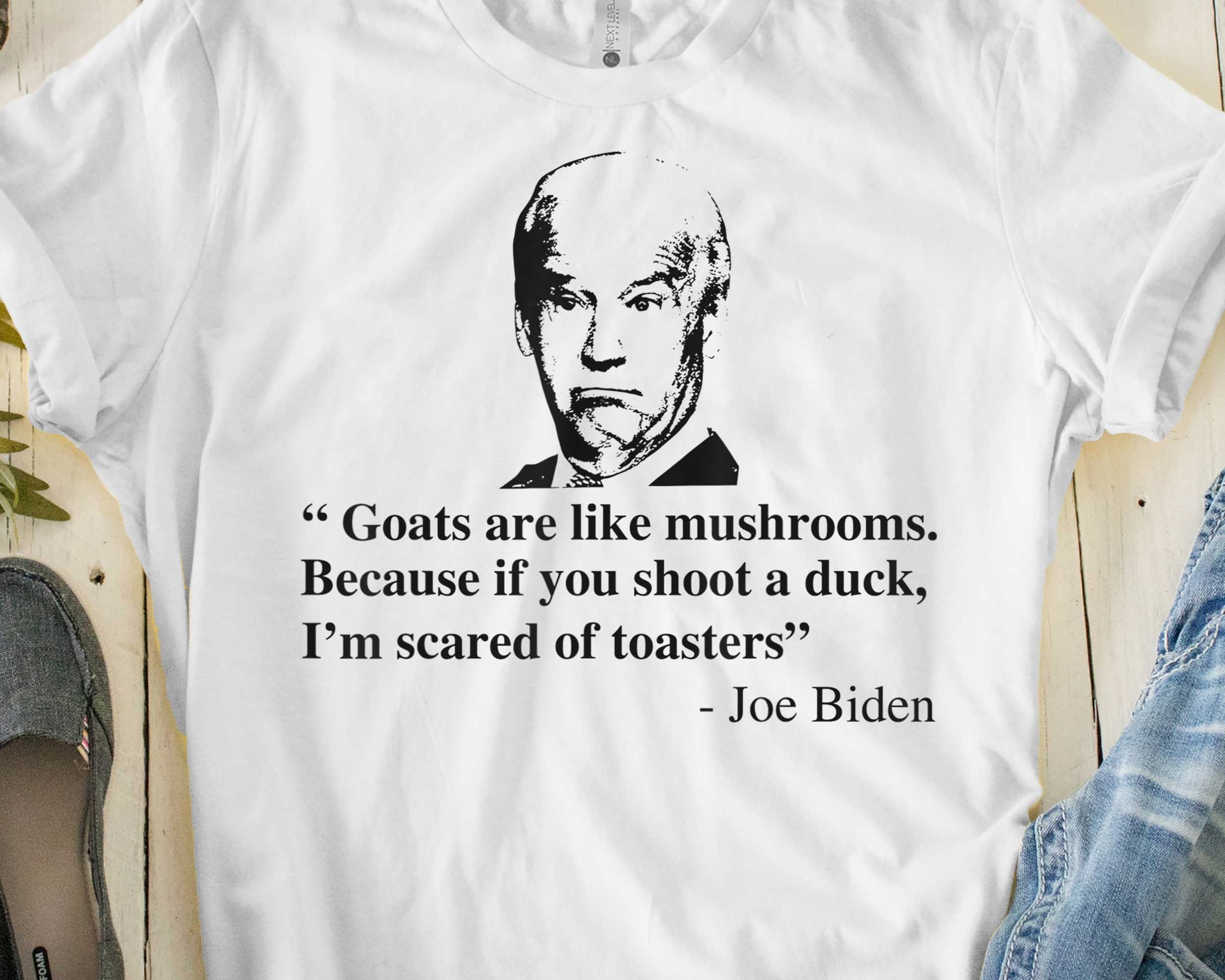 Goats Are Like Mushrooms Suck Anti Joe Biden Donald Trump Unisex T-Shirt