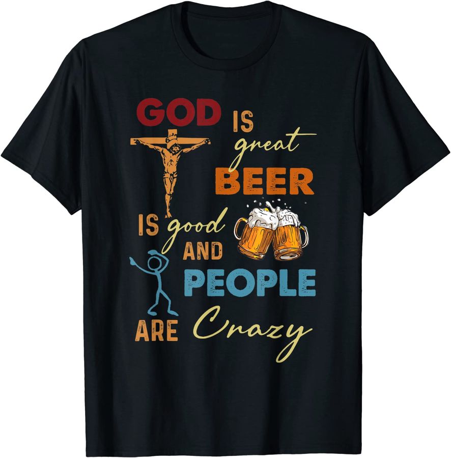 God Is Great Beer Is Good And People Are Crazy_1