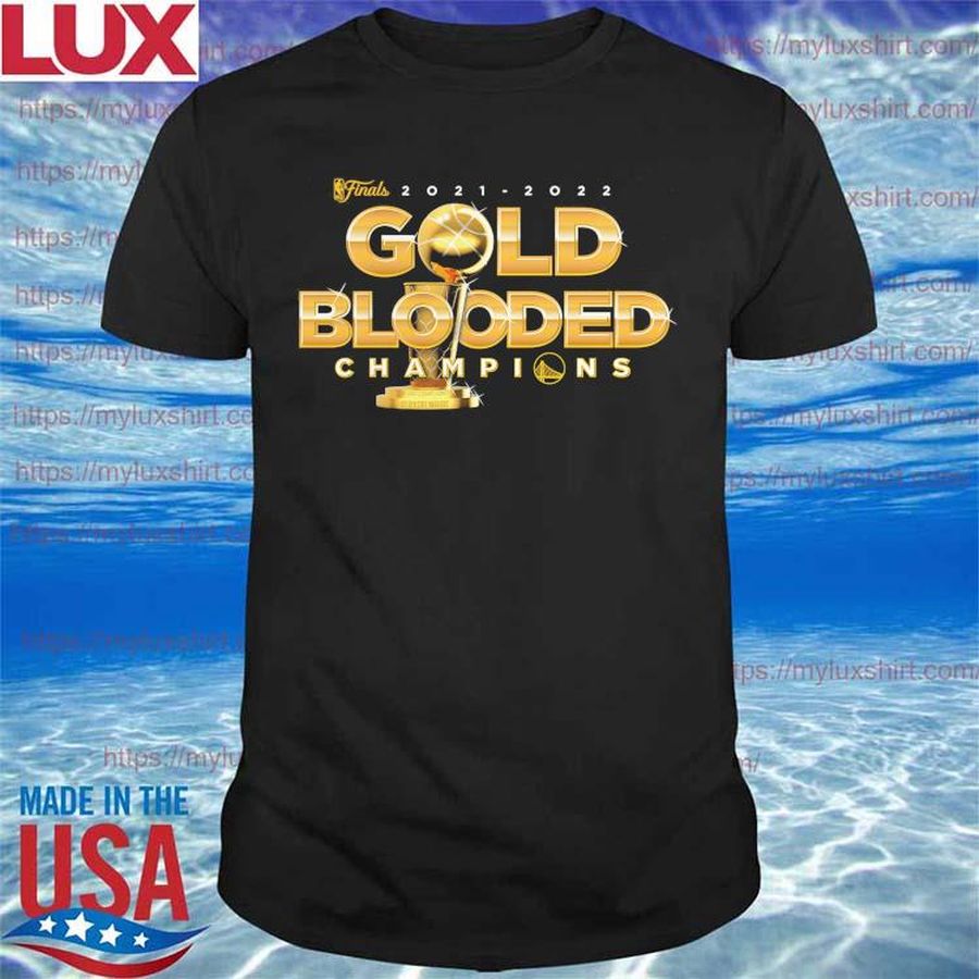 Golden State Warriors 2022 NBA Finals Champions Gold Blooded T-Shirt