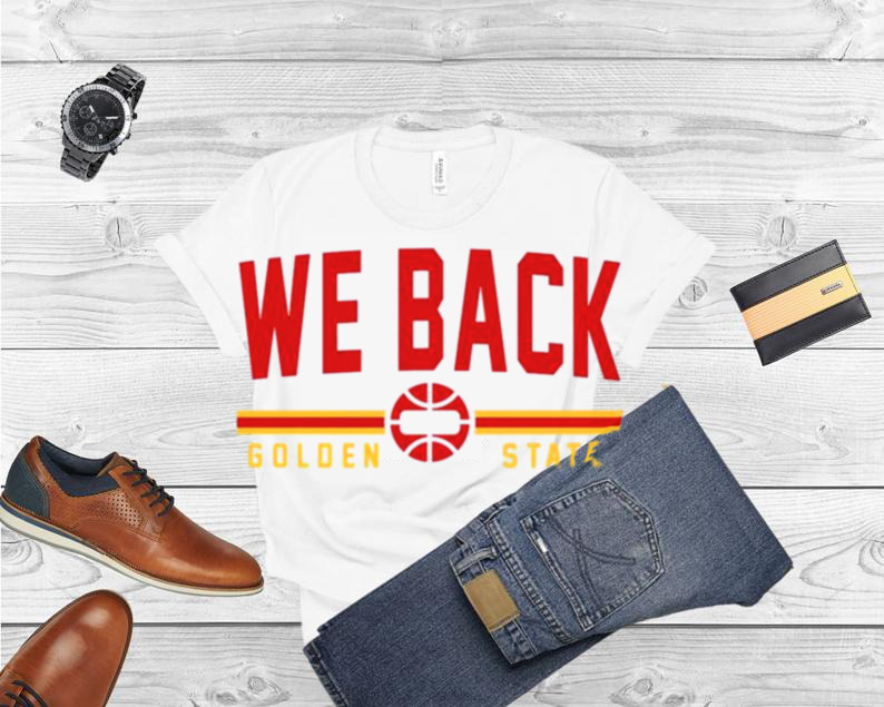 Golden State Warriors 2022 Western Conference Champions We Back Shirt