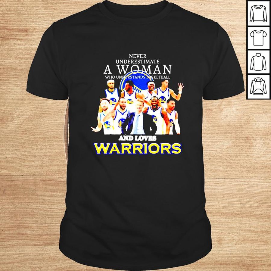 Golden State Warriors champions never underestimate a woman who understands basketball and loves Warriors shirt