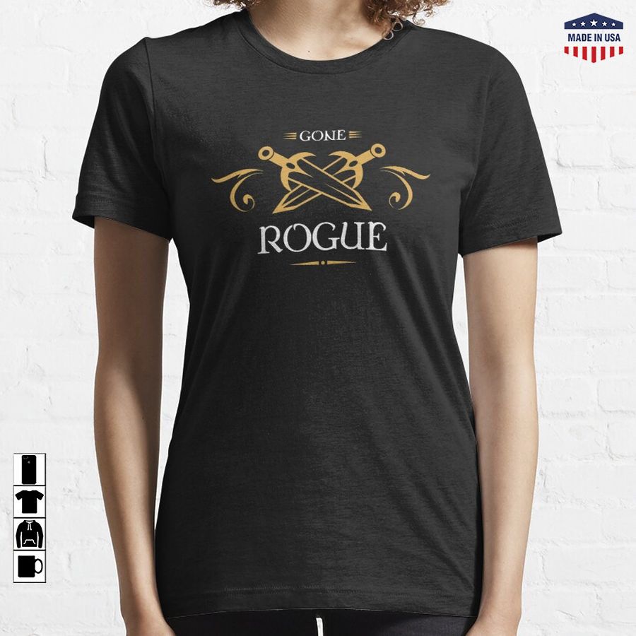 Gone Rogue - Rogues Tabletop RPG Addict Essential T-Shirt