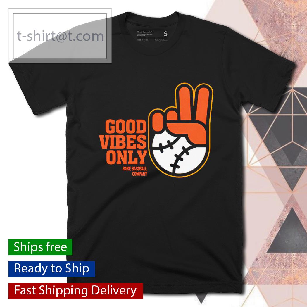 Good Vibes Only Rake Baseball Company shirt