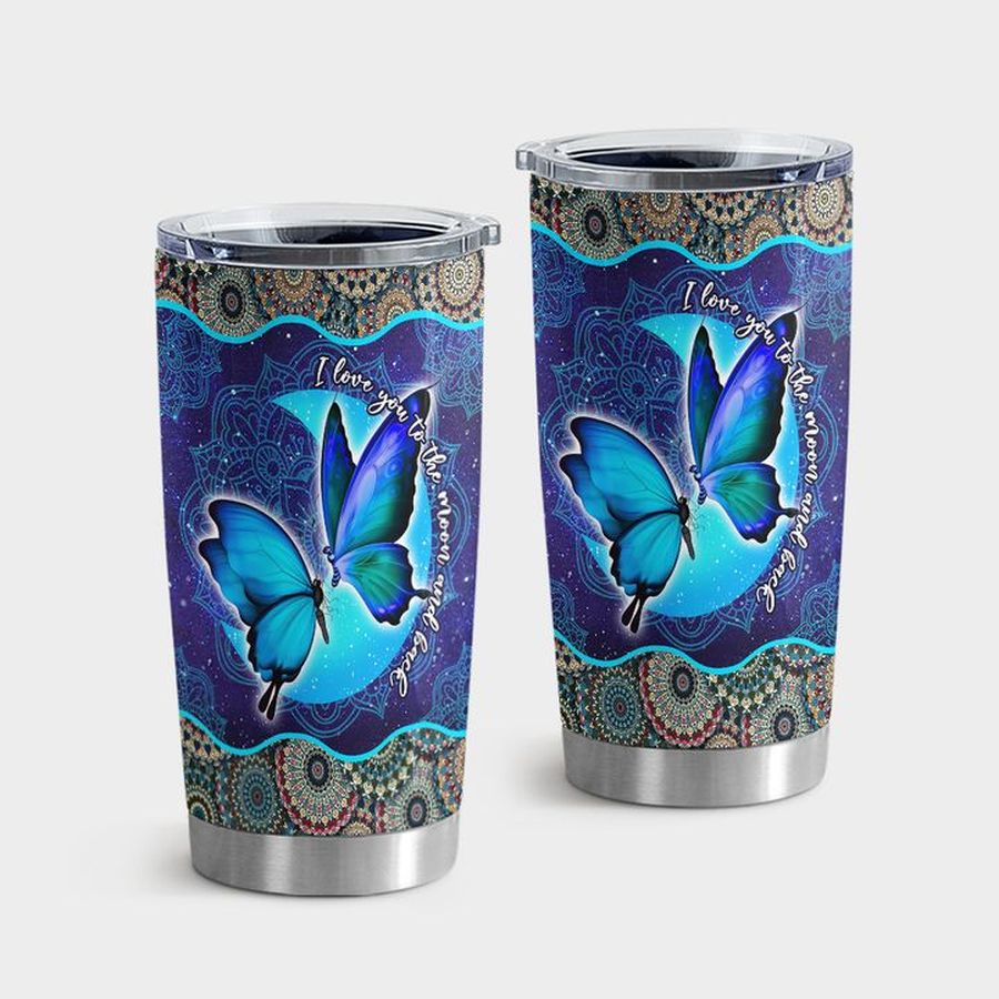 Half moon Tumbler Cups, Butterfly I Love You To The Moon And Back Tumbler Tumbler Cup 20oz , Tumbler Cup 30oz, Straight Tumbler 20oz