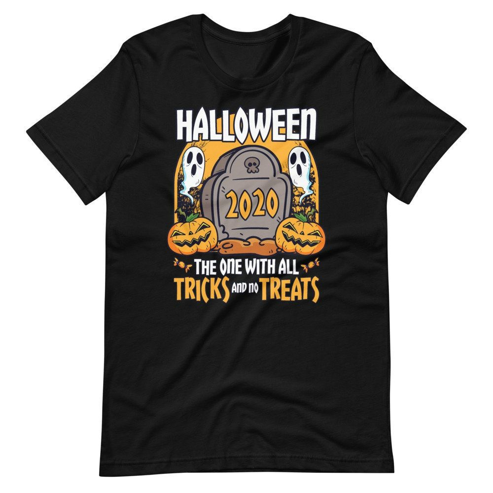 Halloween 2020 The One With All Tricks And No Treats Short Sleeve Unisex T-Shirt