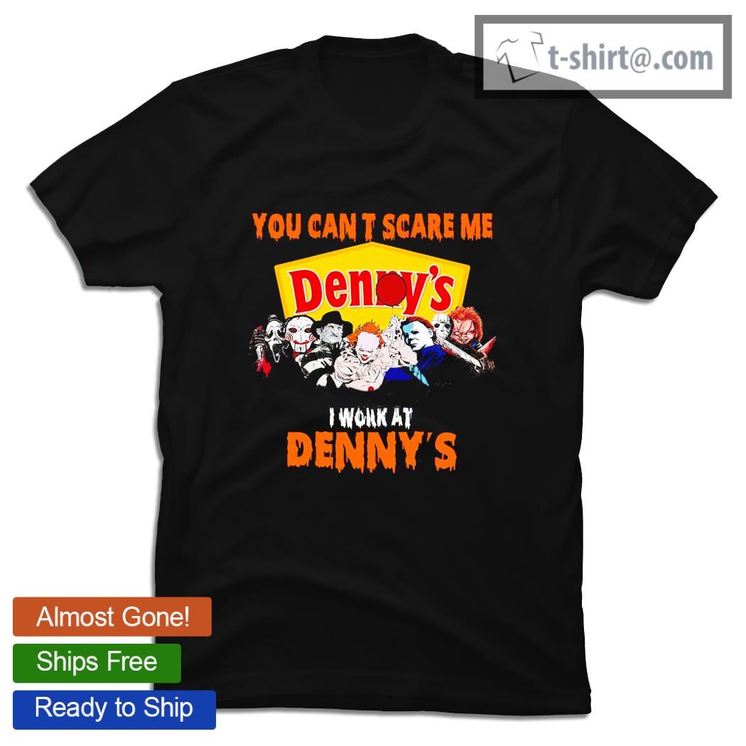 Halloween Horror movies characters you can’t scare me I work at Denny’s shirt