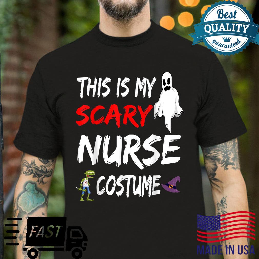 Halloween This Is My Scary Nurse Costume Witch Ghost Zombie Shirt