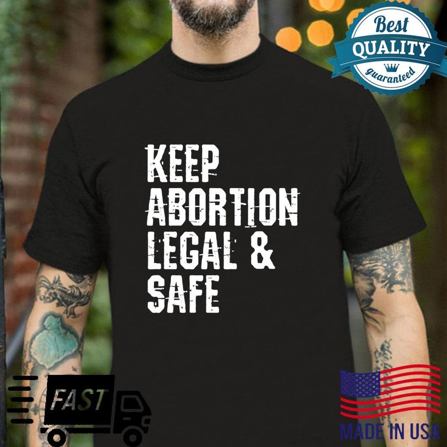 Halten Sie Abtreibung legal und sicher Feminist Pro Choice Shirt
