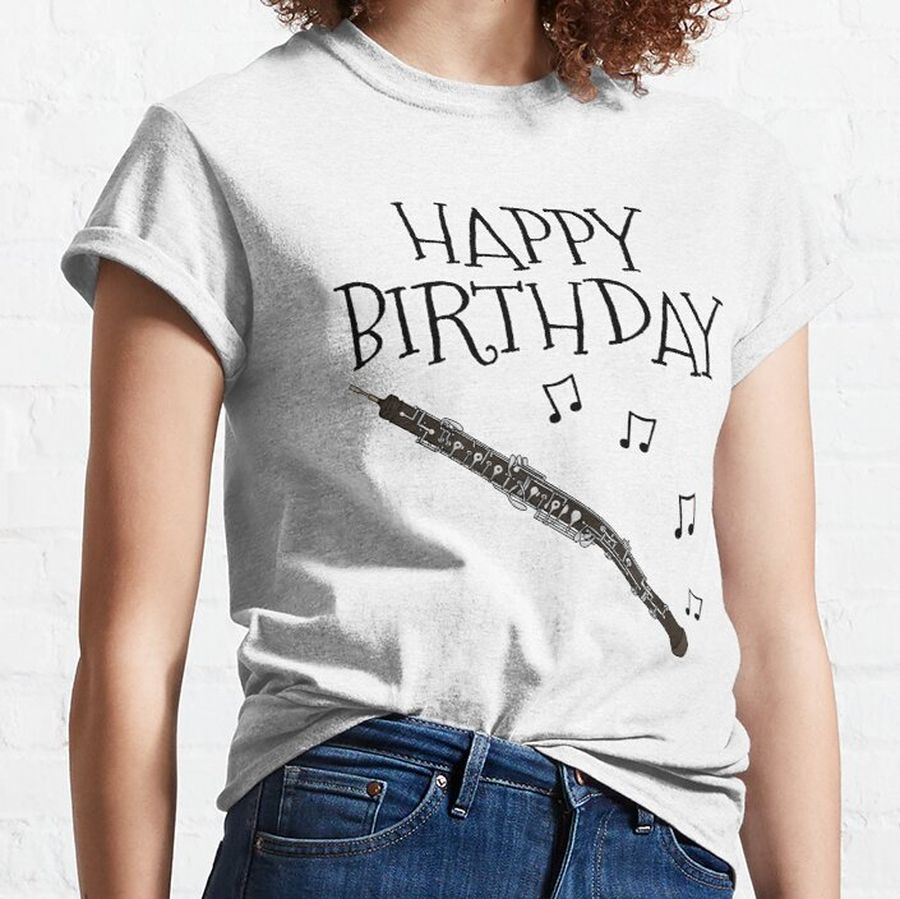 Happy Birthday Oboe Oboist Woodwind Musician Classic T-Shirt