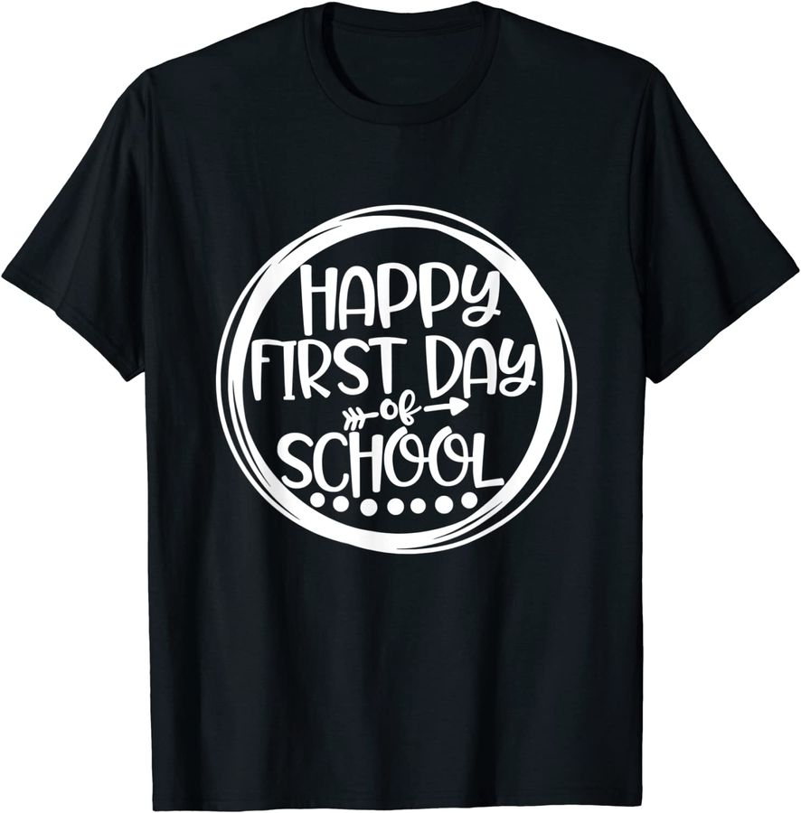 Happy First Day of School Shirt Teachers Students Parents_2