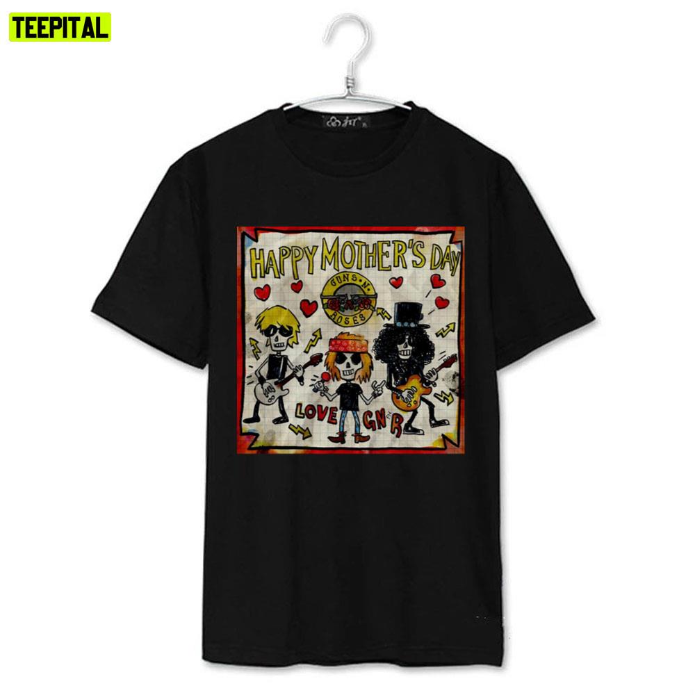Happy Mother’s Day Love By Guns N Roses Unisex T-Shirt