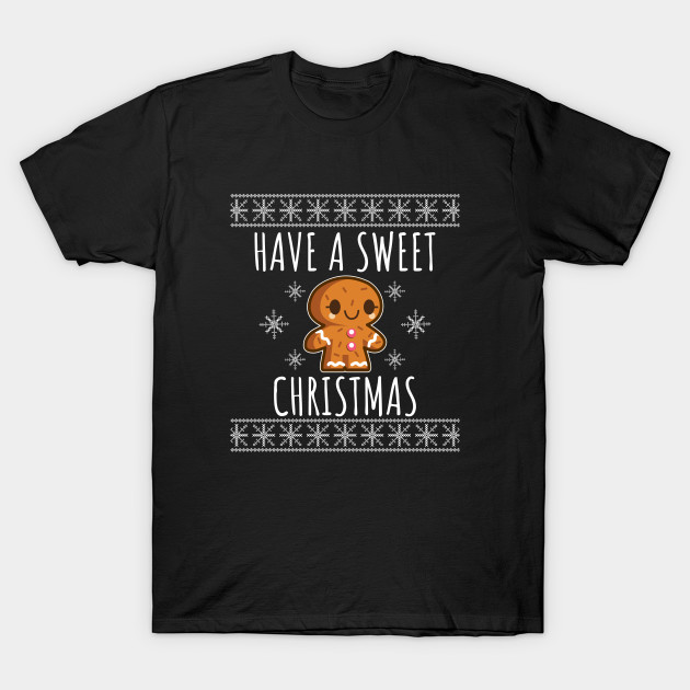 Have a Sweet Christmas ugly T-shirt
