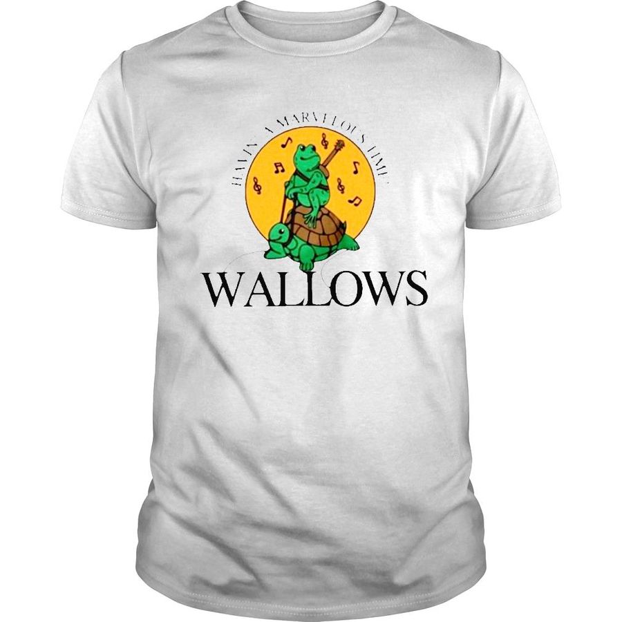 Havin a marvelous time wallows shirt