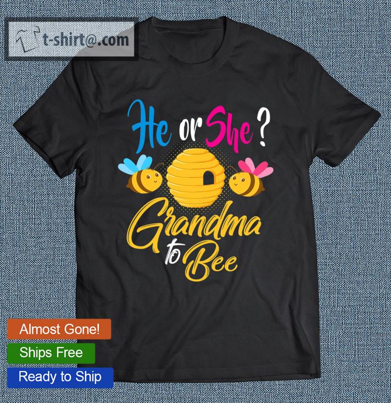 He Or She Grandma To Bee – Gender Reveal Party Baby Shower T-shirt