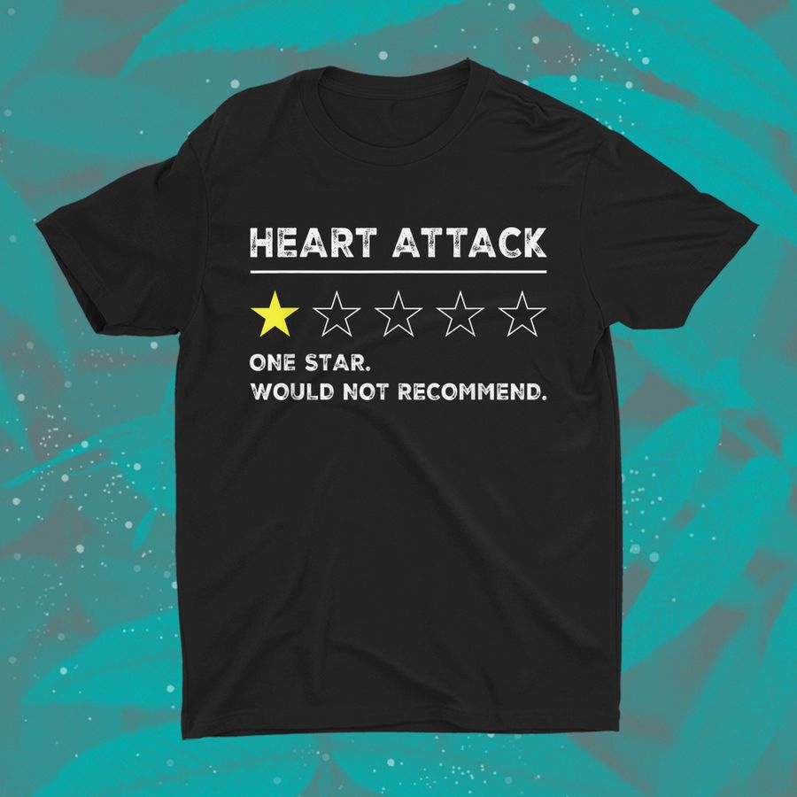 Heart Attack Funny Get Well Soon Gag Recovery Shirt