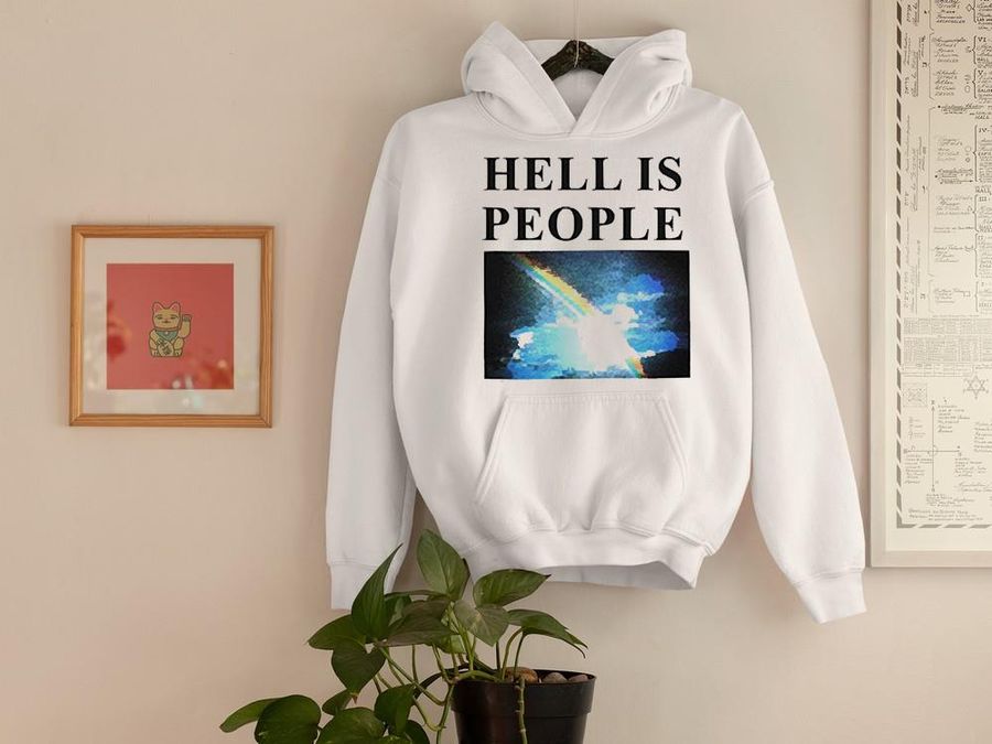 Hell is people shirt