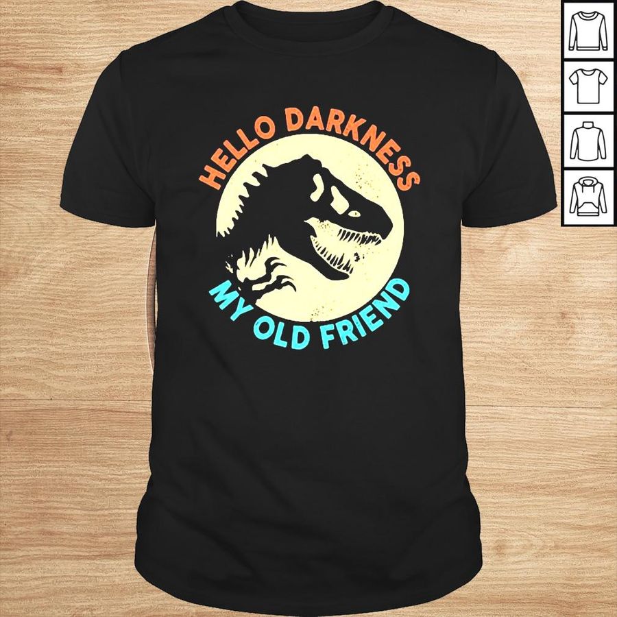 Hello Darkness My Old Friend Jurassic Dominion Shirt