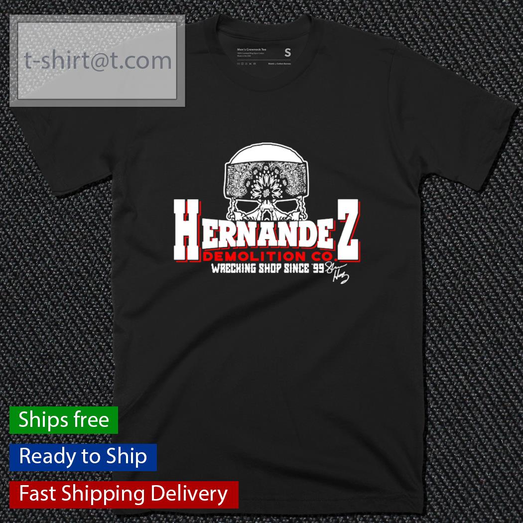 Hernandez Demolition CO Wrecking shop since 99 signature shirt